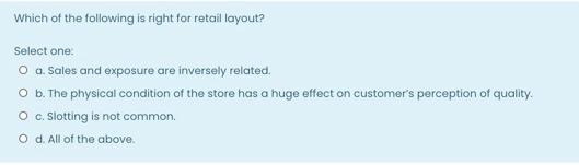 Which of the following is right for retail