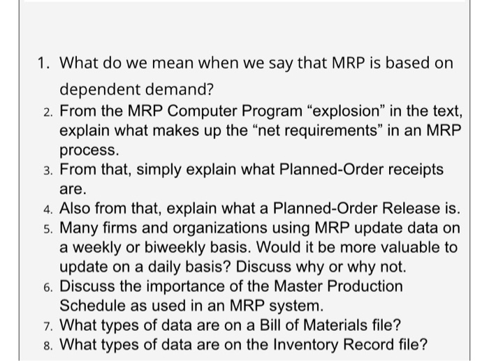 1. What do we mean when we say that MRP is based
