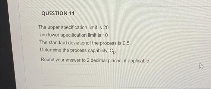please show work The upper specification limit is
