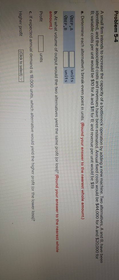 Problem 5-4 A small firm intends to increase the