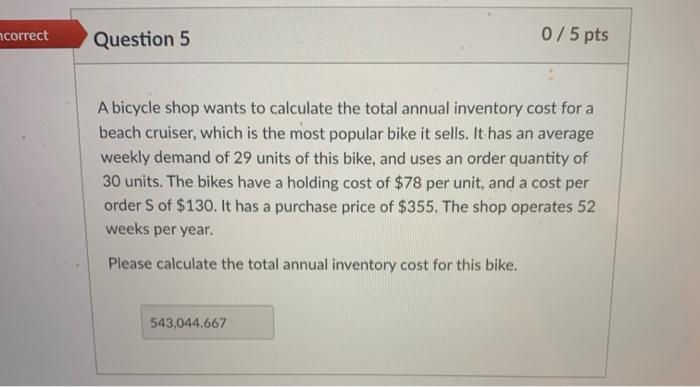 plz show work :) correct 0/5 pts Question 5 A