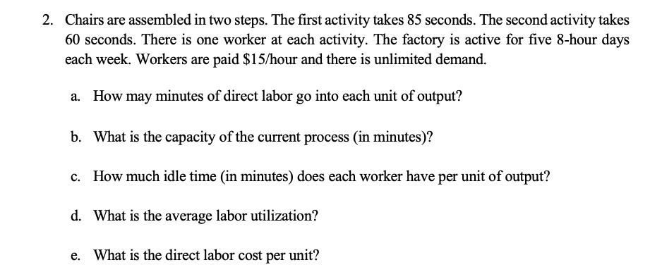 2. Chairs are assembled in two steps. The first