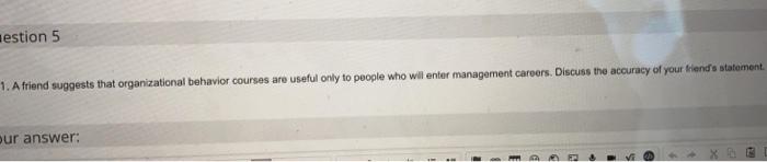 estion 5 1. A friend suggests that organizational