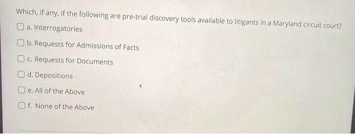 Which, if any, if the following are pre-trial