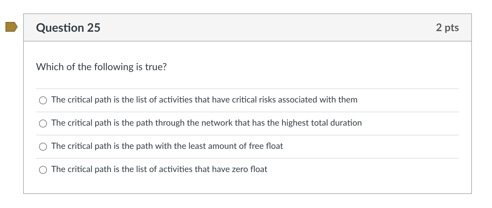 Question 25 2 pts Which of the following is true?