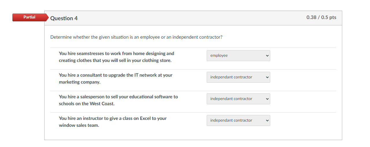 Partial Question 4 0.38 / 0.5 pts Determine