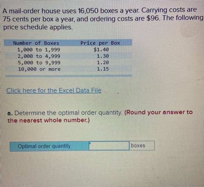 A mail-order house uses 16,050 boxes a year.