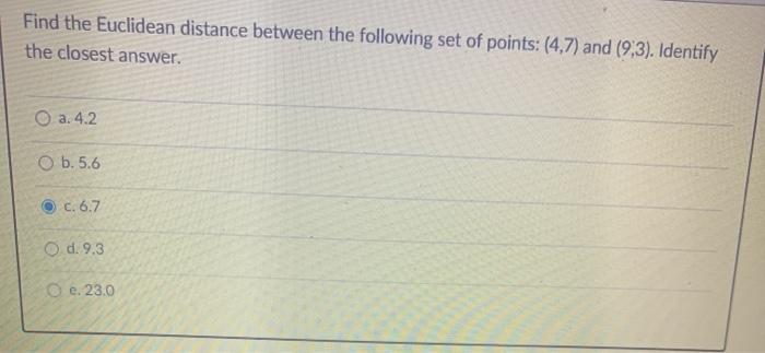 Find the Euclidean distance between the following