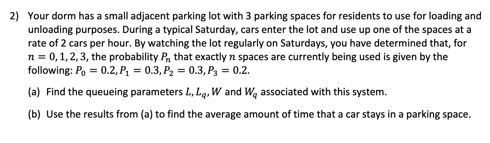 2) Your dorm has a small adjacent parking lot