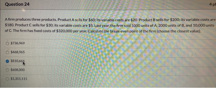 Question 24 4pt A firm produces three products.