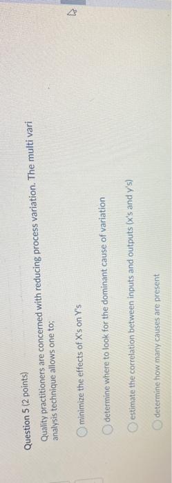 Question 5 (2 points) Quality practitioners are