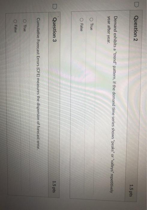 Question 2 1.5 pts Demand exhibits a "trend"