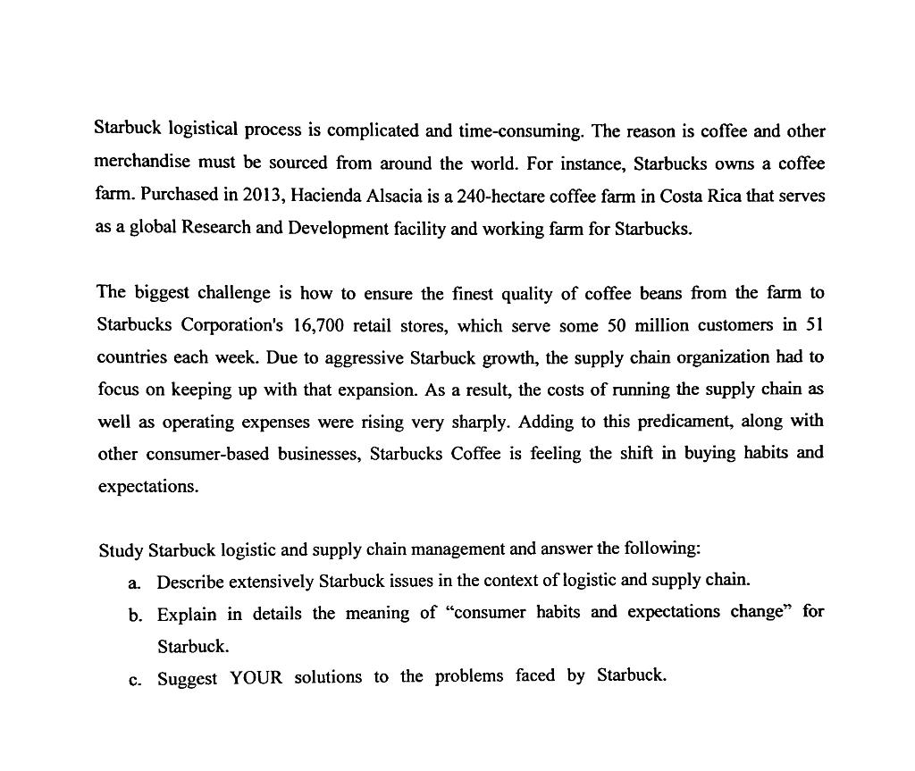 Starbuck logistical process is complicated and