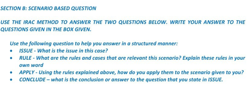 SECTION B: SCENARIO BASED QUESTION USE THE IRAC