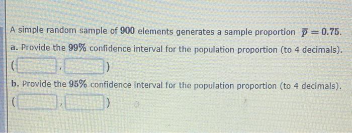 A simple random sample of 900 elements generates