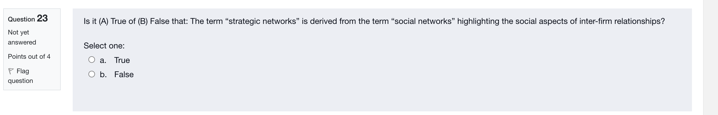 Question 25 Is it (A) True or (B) False that: All