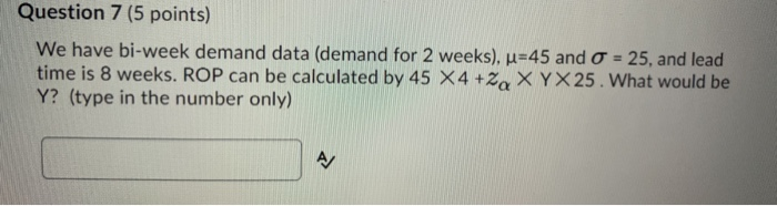Question 7 (5 points) We have bi-week demand data