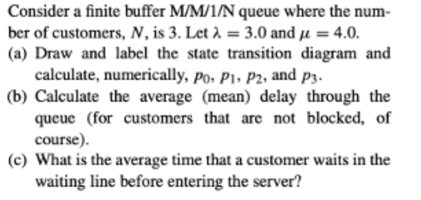 Consider a finite buffer M/M/1/N queue where the