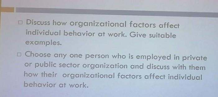 Discuss how organizational factors affect