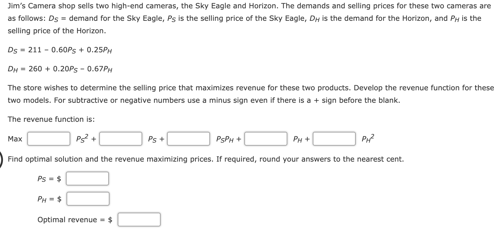 Jim's Camera shop sells two high-end cameras, the