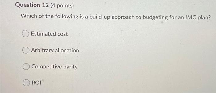 Question 12 (4 points) Which of the following is
