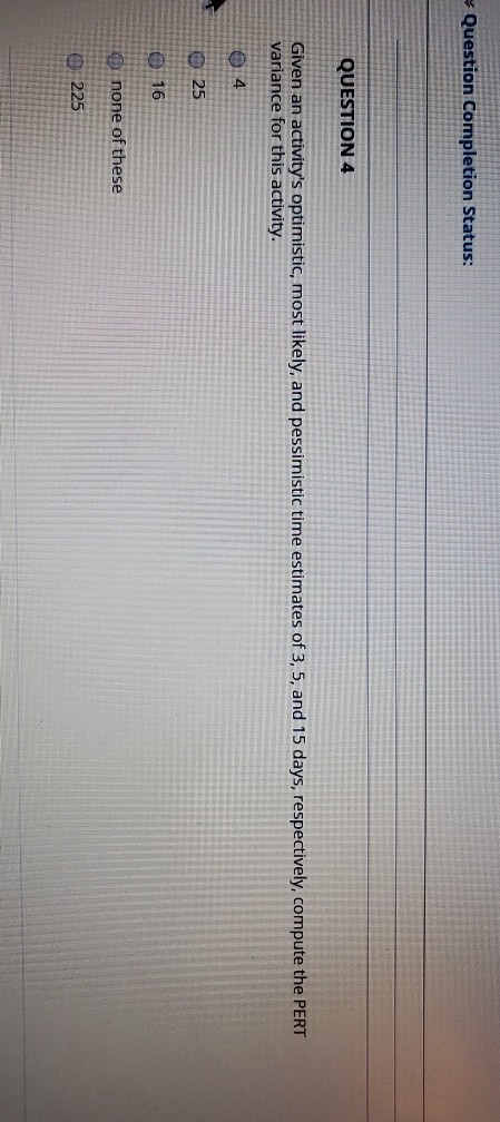 Question Completion Status: QUESTION 4 Given an