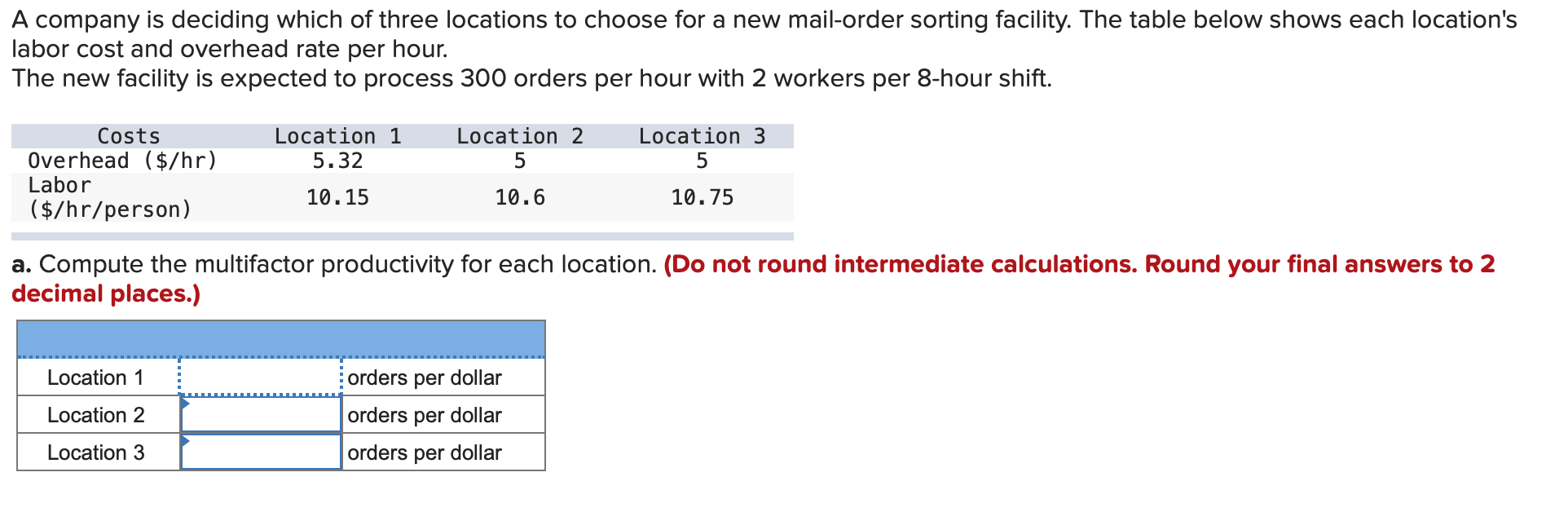 A company is deciding which of three locations to