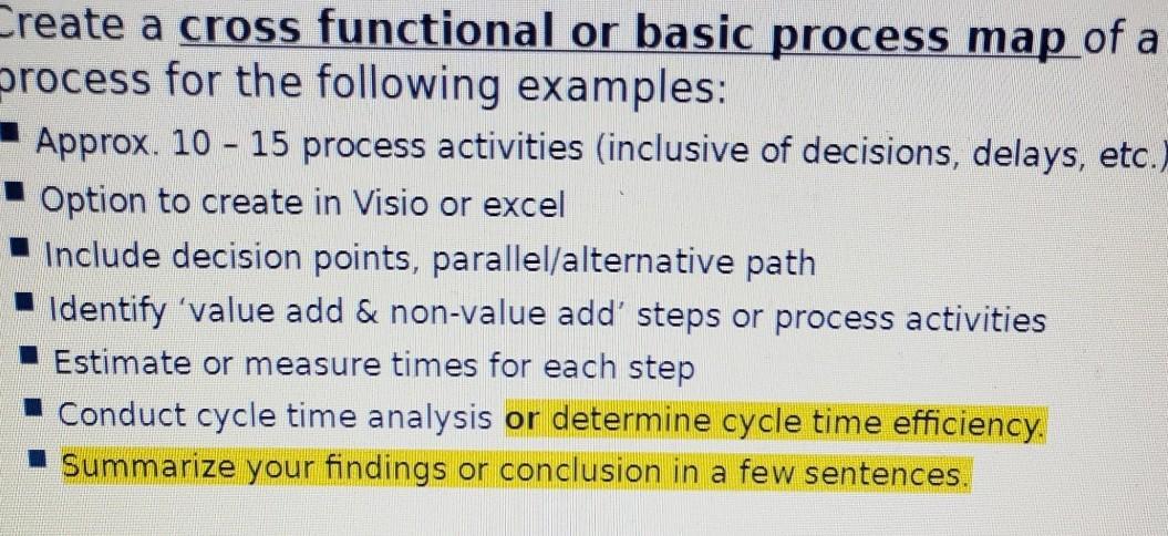 Create a cross functional or basic process map of