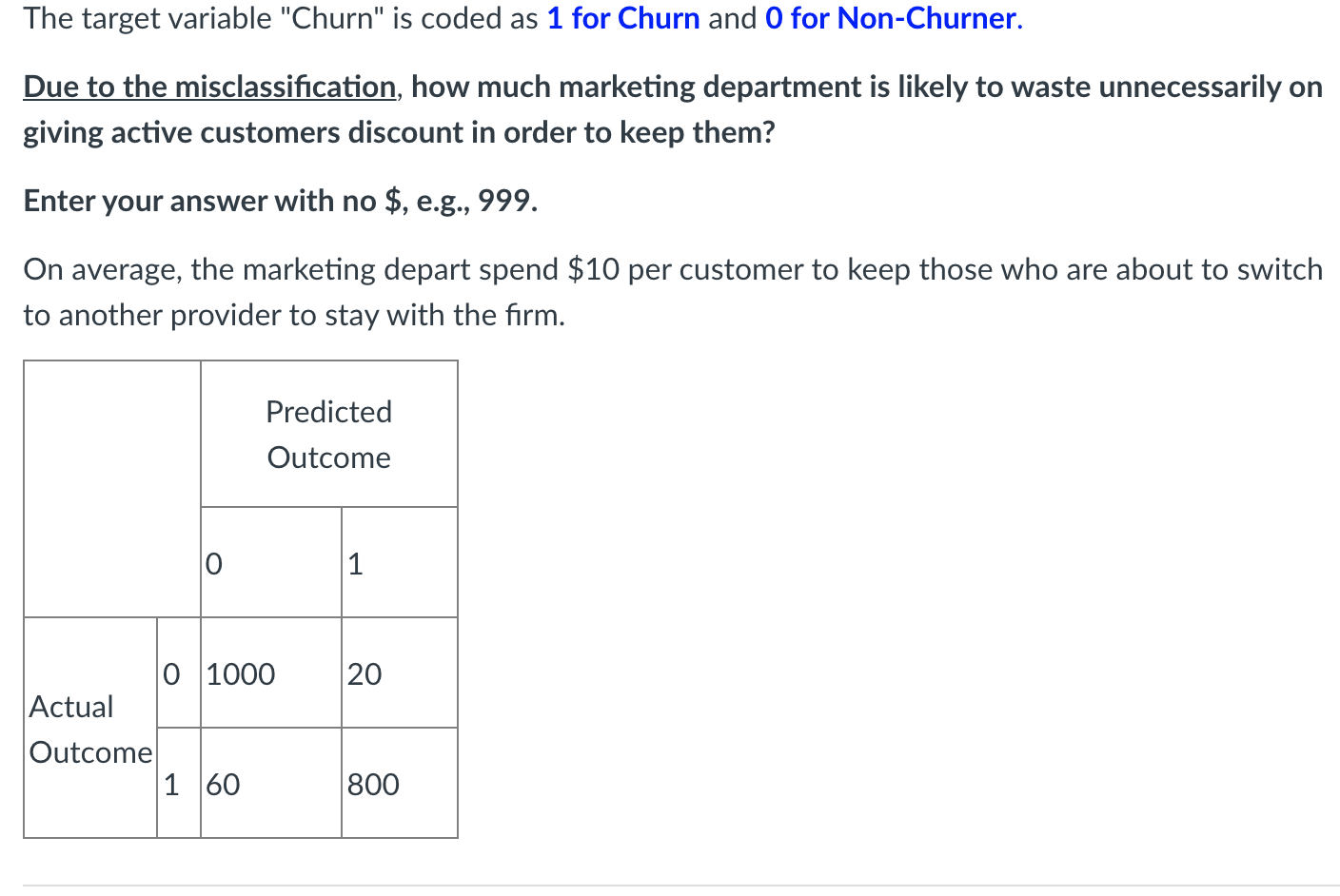 The target variable "Churn" is coded as 1 for