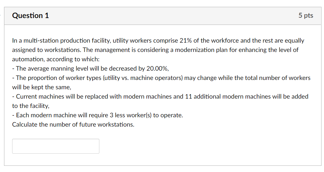 Question 1 5 pts In a multi-station production