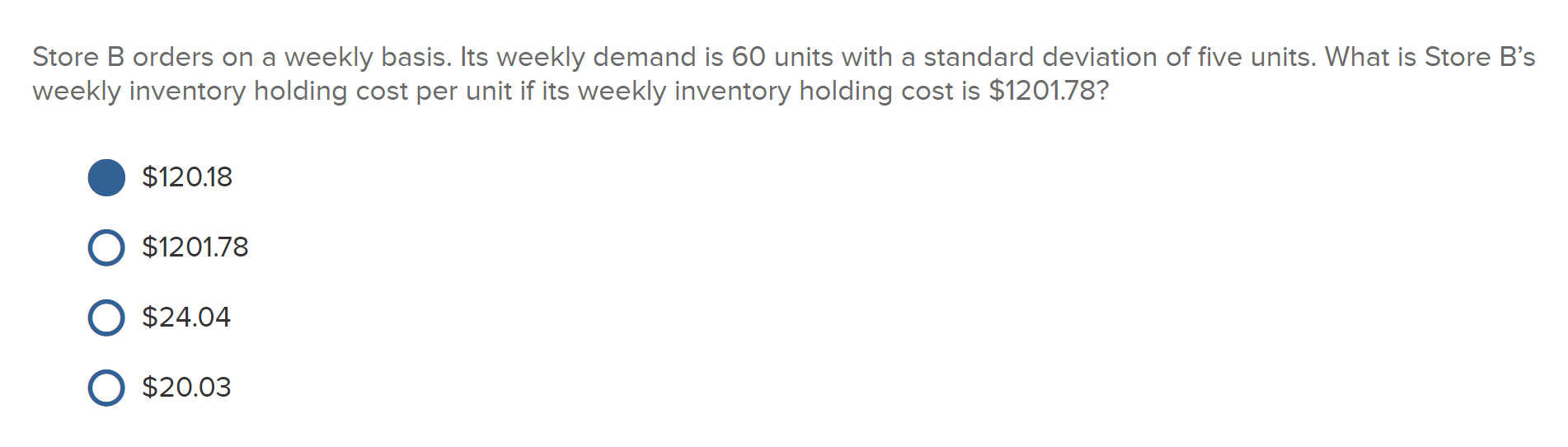 Store B orders on a weekly basis. Its weekly