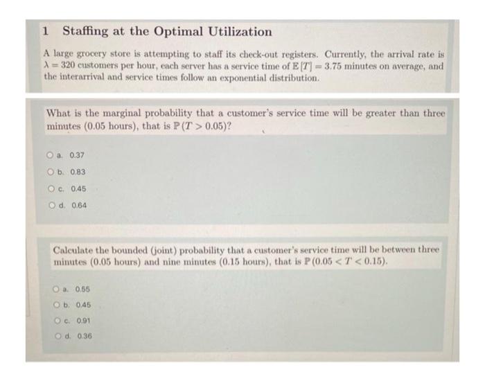 1 Staffing at the Optimal Utilization A large
