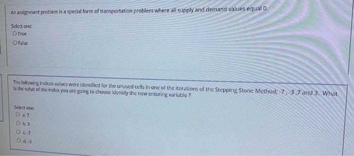 An assignment problem is a special form of