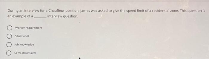 During an interview for a Chauffeur position,