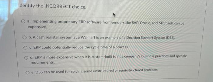 Identify the INCORRECT choice. a. Implementing
