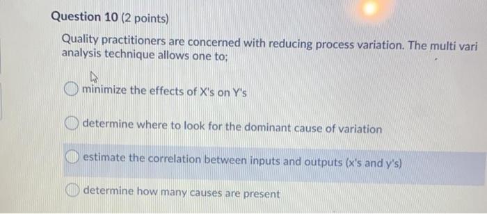 Question 10 (2 points) Quality practitioners are