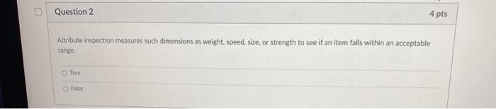 Question 2 4 pts Attribute inspection measures