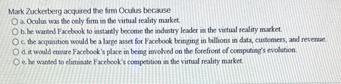 Mark Zuckerberg acquired the firm Oculus because