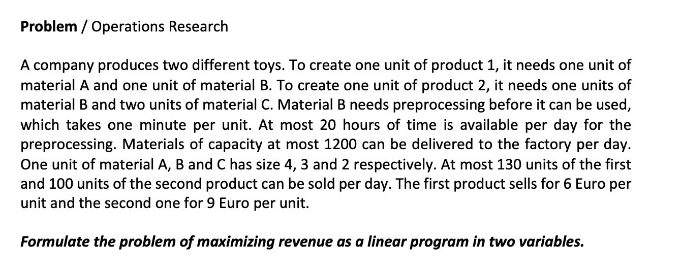 Problem / Operations Research A company produces