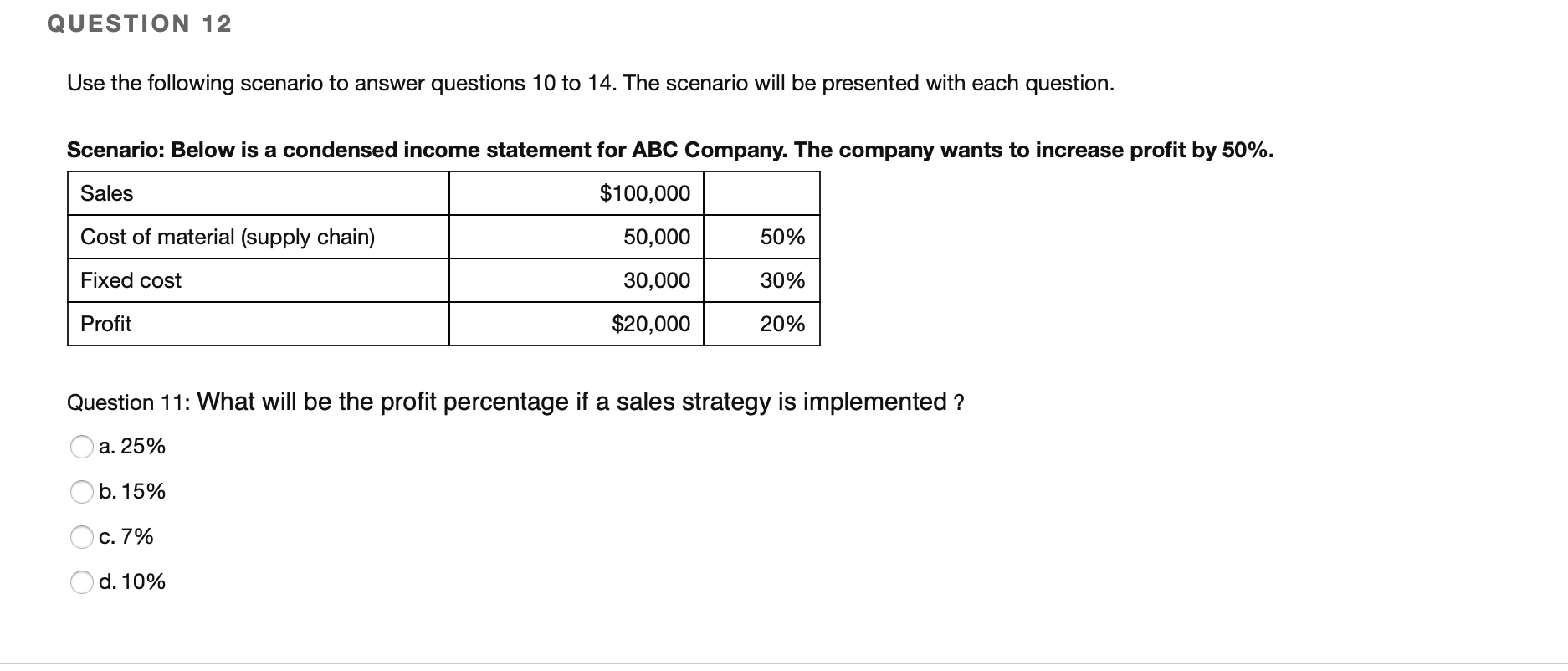 QUESTION 11 Use the following scenario to answer