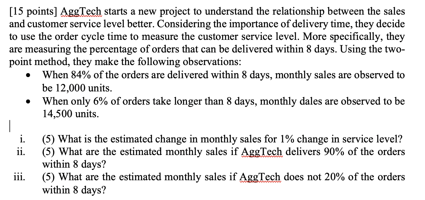 [15 points ] AggTech starts a new project to