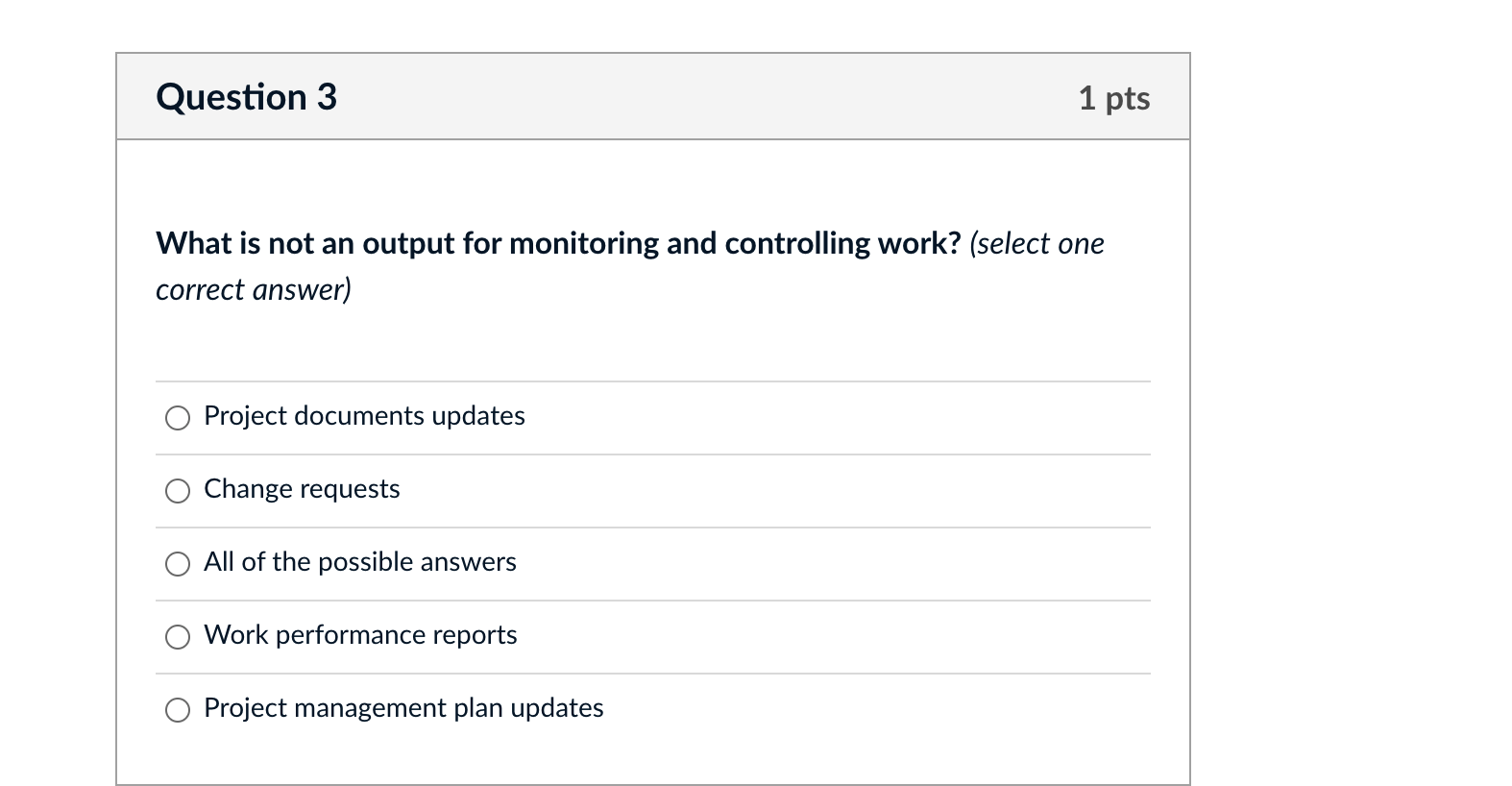 Question 3 1 pts What is not an output for