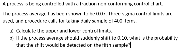A process is being controlled with a fraction