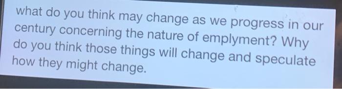 what do you think may change as we progress in