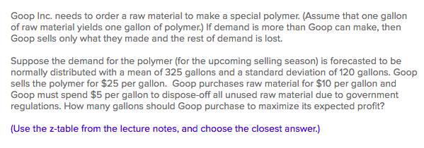 Goop Inc. needs to order a raw material to make a