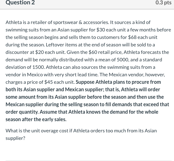 Question 2 0.3 pts Athleta is a retailer of