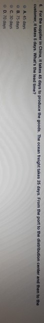 6. For the supplier in China, it takes 45 days to