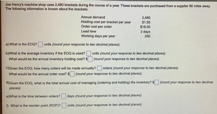Joe Henry's machine shop uses 2,480 brackets