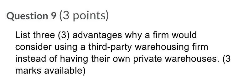 Question 9 (3 points) List three (3) advantages