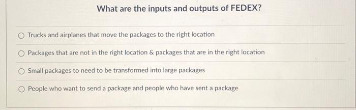 What are the inputs and outputs of FEDEX? Trucks